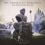 My Chemical Romance MAY DEATH NEVER STOP YOU (LP  AND  CD)