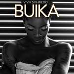 Buika   VIVIR SIN MIEDO